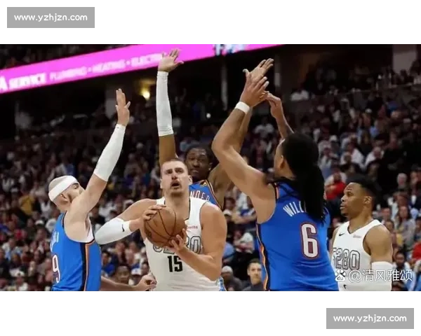 雷霆对阵掘金比赛录像回放全解析关键回合与战术亮点盘点精彩瞬间 雷霆对阵掘金比赛录像回放全解析关键回合与战术亮点盘点精彩瞬间